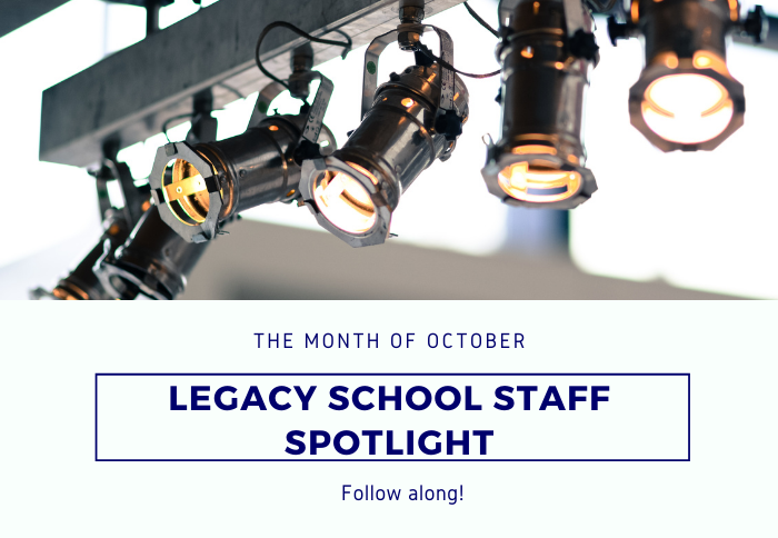 Legacy School Staff Spotlight